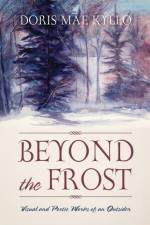 Beyond the Frost af Doris Mae Kyllo