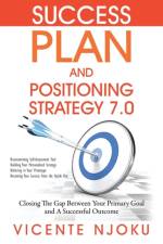 Success Plan and Positioning Strategy 7.0 af Vicente Njoku