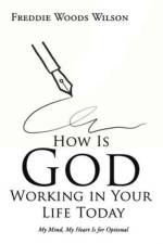 How Is God Working in Your Life Today af Freddie Woods Wilson