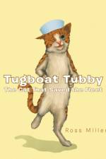 Tugboat Tubby The Cat That Saved the Fleet af Ross Miller