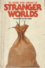 To Those Who Dream of Stranger Worlds af Bo Sejer