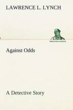 Against Odds A Detective Story af Lawrence L Lynch