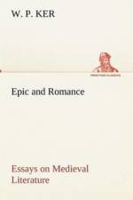 Epic and Romance Essays on Medieval Literature af W P Ker