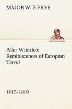After Waterloo af Major W E Frye
