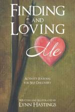 Finding and Loving Me af Lynn Hastings