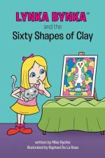 Lynka Bynka and the Sixty Shapes of Clay af Mike Rychlo