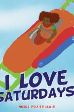 I Love Saturdays! af Nicole Peltier Lewis