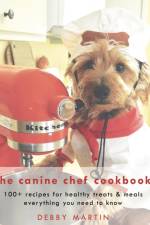 The Canine Chef Cookbook af Debby Martin