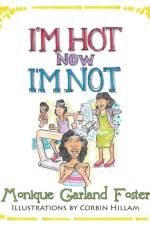 I'm Hot, Now I'm Not af Monique R Foster