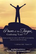 Power of the Tongue, Confessing I am af Shaddia Maria-Lyn Joseph-Graham