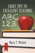 Eight Tips to Excellent Teaching af Mary T Mickel