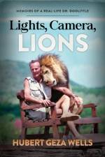 Lights, Camera, Lions af Hubert Geza Wells