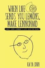 When Life Sends You Lemons, Make LENNONAID af Kaya John