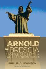 Arnold of Brescia af Phillip D Johnson