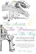 The Artist, The Princess and The Key af Alex M George
