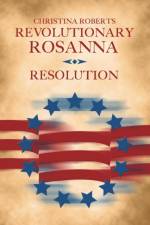 Revolutionary Rosanna af Christina Roberts