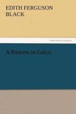 Princess in Calico af Edith Ferguson Black