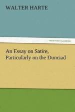 Essay on Satire, Particularly on the Dunciad af Walter Harte