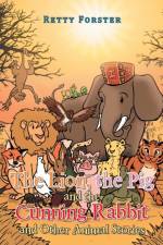 Lion, the Pig and the Cunning Rabbit and Other Animal Stories af Retty Forster