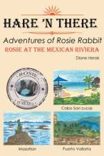 Hare 'n There Adventures of Rosie Rabbit af Diane Herak