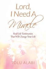 Lord, I Need A Miracle af Tolu Alabi