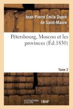 Petersbourg, Moscou Et Les Provinces Tome 2 af Jean-Pierre Émile Dupré de Saint-Maure