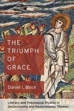 Triumph of Grace af Daniel I Block