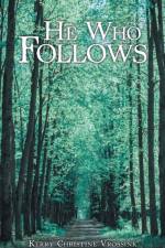 He Who Follows af Kerry Christine Vrossink