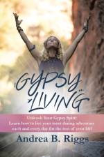 Gypsy Living af Andrea B Riggs