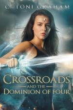 Crossroads and the Dominion of Four af C Toni Graham