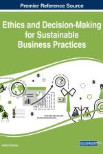 Ethics and Decision-Making for Sustainable Business Practices