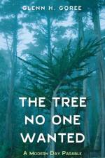 Tree No One Wanted af Glenn H Goree