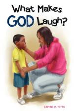 What Makes God Laugh? af Daphne M Pitts