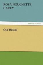 Our Bessie af Rosa Nouchette Carey