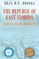 Republic of East Florida af Dr Bran M P Brooks