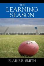 The Learning Season af Blaine R Smith
