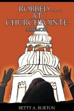 Robbed ...... At Churchpointe af Betty a Burton