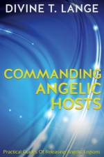 Commanding Angelic Hosts af Divine T Lange