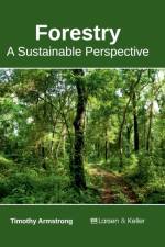 Forestry: A Sustainable Perspective