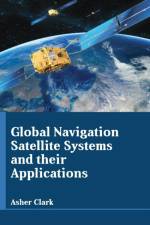 Global Navigation Satellite Systems and Their Applications
