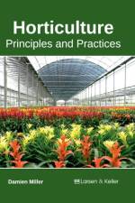 Horticulture: Principles and Practices