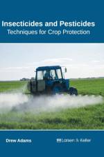 Insecticides and Pesticides: Techniques for Crop Protection