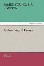 Archaeological Essays, Vol. 1 af Sir James Young Simpson
