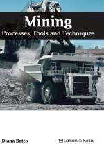 Mining: Processes, Tools and Techniques