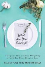 What Are You Craving? af Melissa Peace Pumo