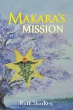 Makara's Mission af Ruth Sharkey
