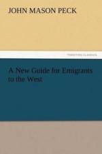 New Guide for Emigrants to the West af John Mason Peck