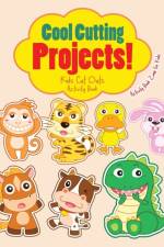 Cool Cutting Projects! Kids Cut Outs Activity Book af Activity Book Zone For Kids