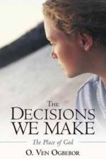 Decisions We Make af O Ven Ogbebor