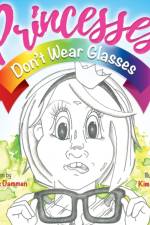 Princesses Don't Wear Glasses af Tia Cherie Dammen